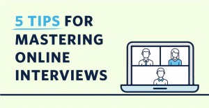 5 tips for mastering online interviews
